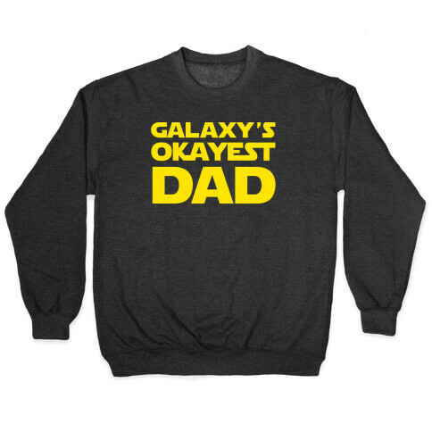 Galaxy's Okayest Dad Pullover