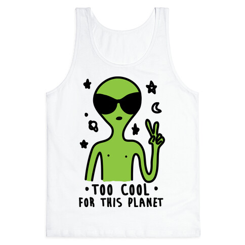 Too Cool For This Planet Tank Top
