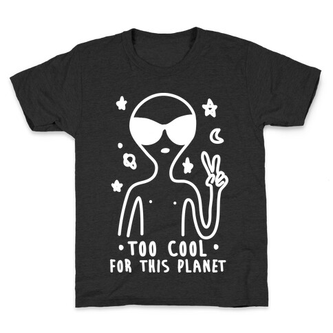 Too Cool For This Planet Kids T-Shirt