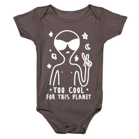 Too Cool For This Planet Baby One-Piece
