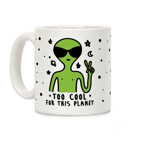 Too Cool For This World Coffee Mug