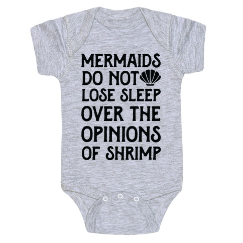 Mermaids Do Not Lose Sleep Over The Opinions Of Shrimp Baby One-Piece