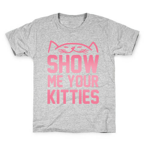 Show Me Your Kitties Kids T-Shirt