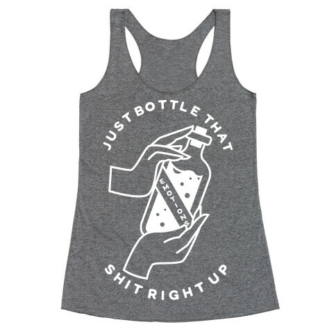 Emotions Just Bottle That Shit Up Racerback Tank Top