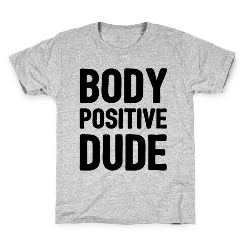 Body Positive Dude Kids T-Shirt