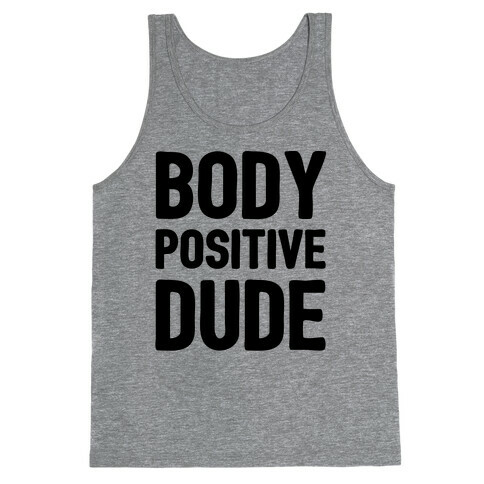 Body Positive Dude Tank Top