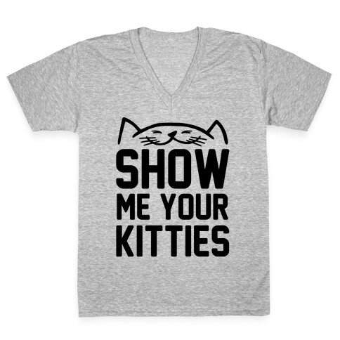 Show Me Your Kitties V-Neck Tee Shirt