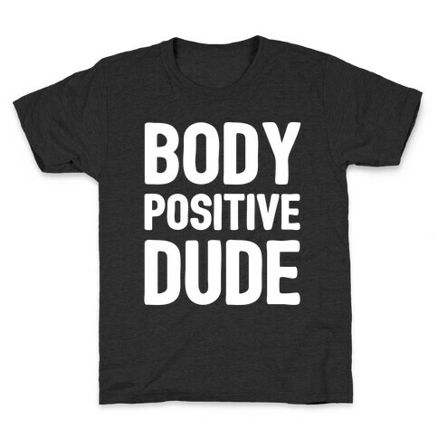 Body Positive Dude Kids T-Shirt