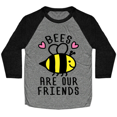 Bees Are Our Friends Baseball Tee