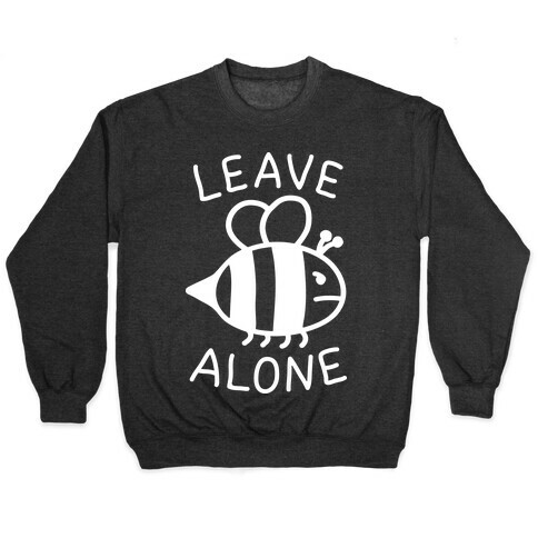 Leave Bee Alone Pullover