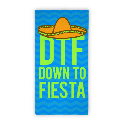 DTF Down TO Fiesta Beach Towel Beach Towel