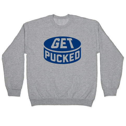 Get Pucked Pullover