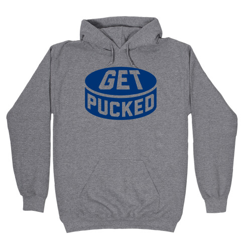 Get Pucked Hooded Sweatshirt