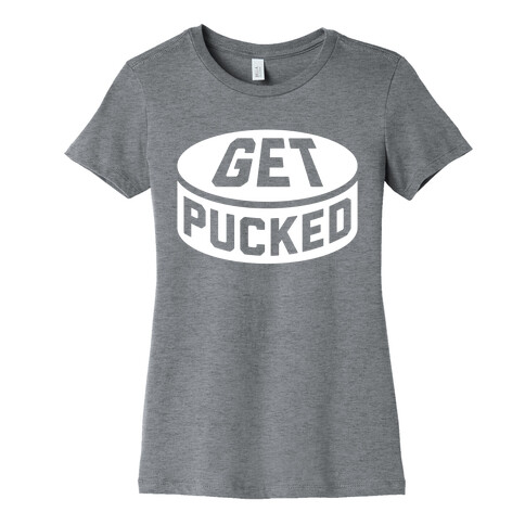 Get Pucked Womens T-Shirt