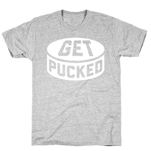 Get Pucked T-Shirt