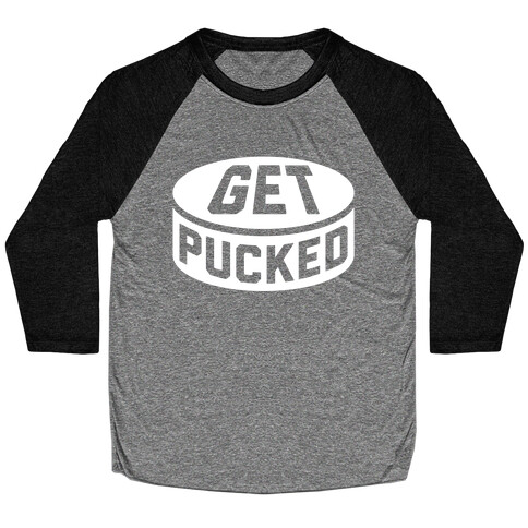 Get Pucked Baseball Tee