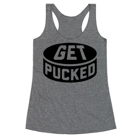 Get Pucked Racerback Tank Top