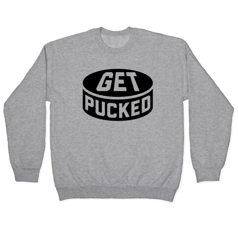 Get Pucked Pullover
