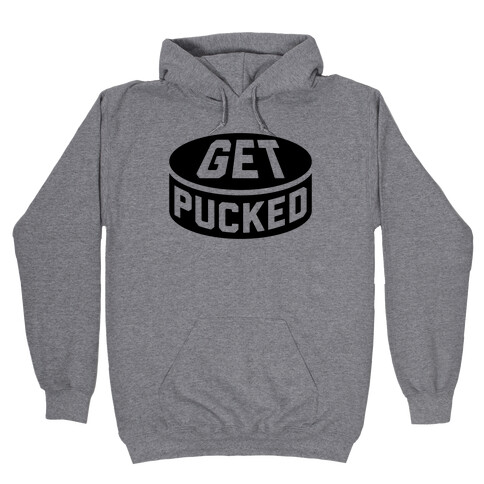 Get Pucked Hooded Sweatshirt