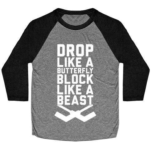 Drop Like A Butterfly, Block Like A Beast Baseball Tee