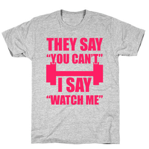 Watch Me T-Shirt