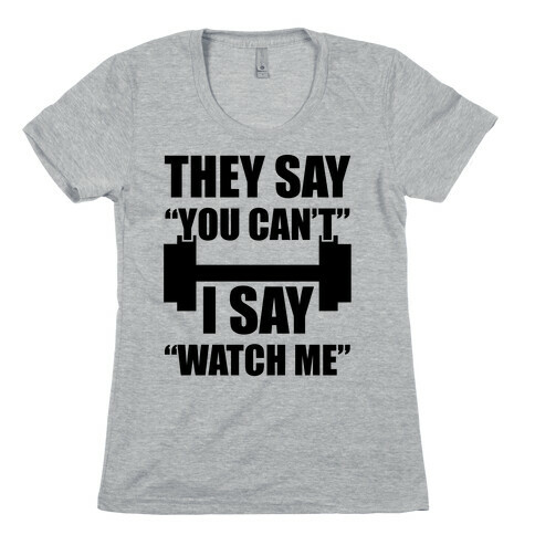 Watch Me Womens T-Shirt