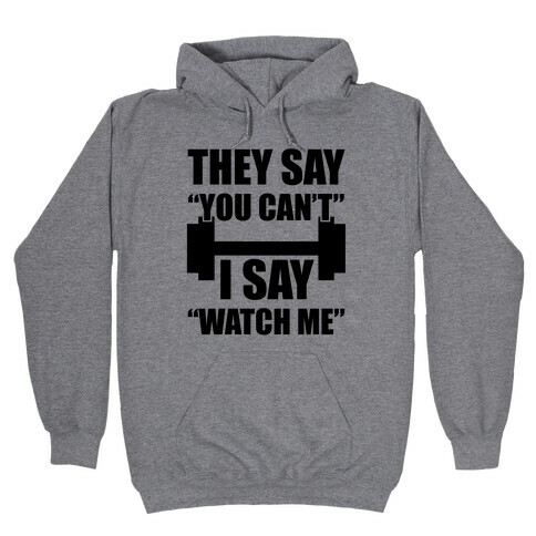 Watch Me Hooded Sweatshirt