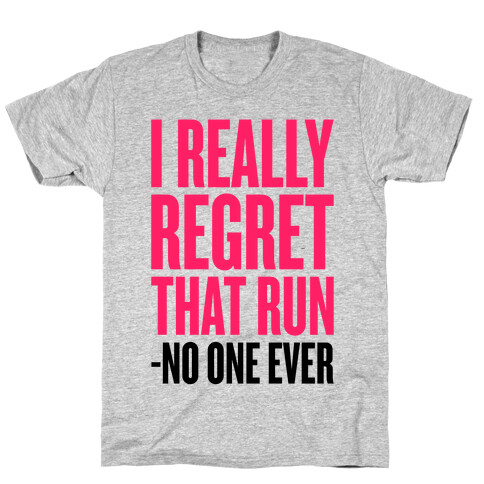 I Really Regret That Run T-Shirt