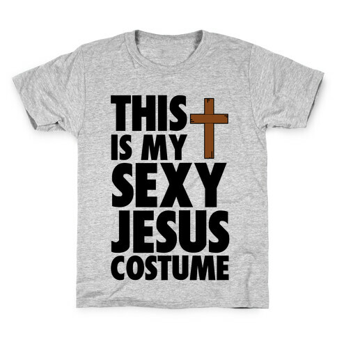 This is my Sexy Jesus Costume Kids T-Shirt