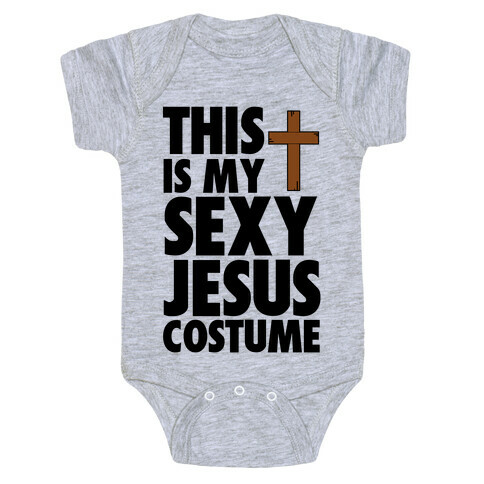 This is my Sexy Jesus Costume Baby One-Piece