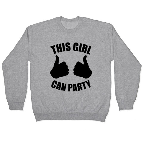 This Girl Can Party Pullover