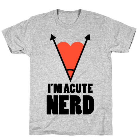 I'm Acute Nerd T-Shirt