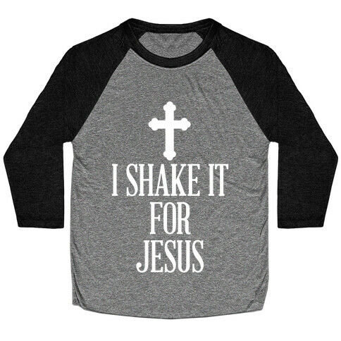 Shake It For Jesus Baseball Tee