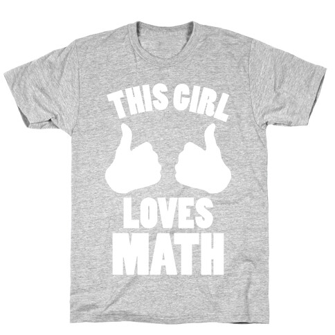 This Girl Loves Math (White Ink) T-Shirt