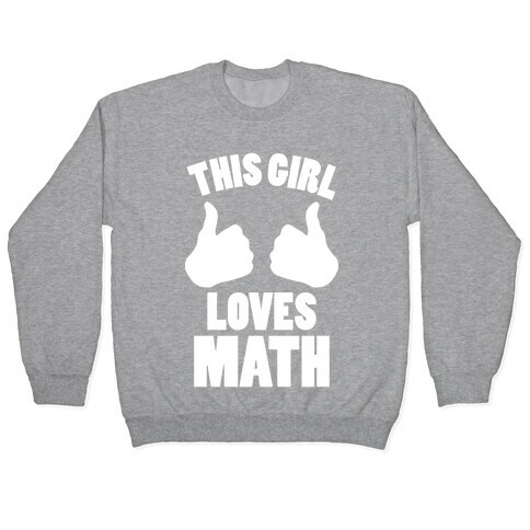 This Girl Loves Math (White Ink) Pullover