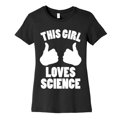 This Girl Loves Science (White Ink) Womens T-Shirt