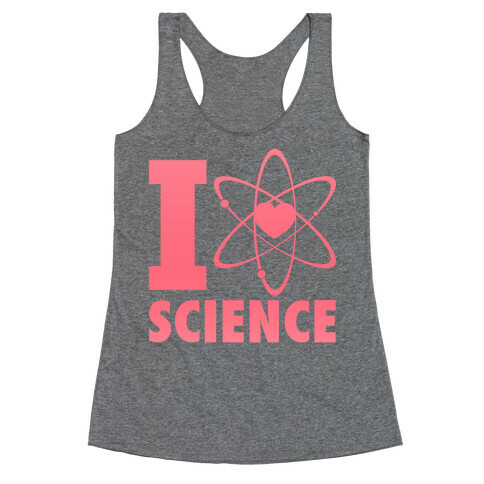 I Love Science (Atom Heart) Racerback Tank Top