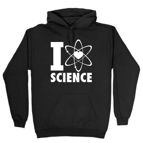 I Love Science (Atom Heart) (White Ink) Hooded Sweatshirt