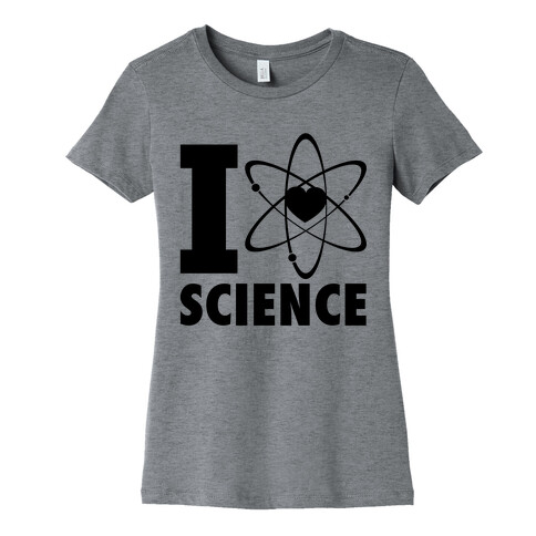 I Love Science (Atom Heart) Womens T-Shirt