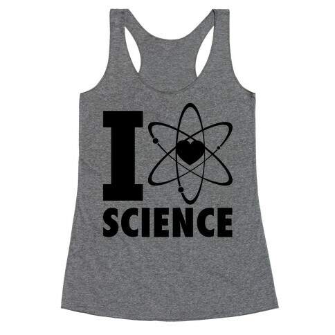 I Love Science (Atom Heart) Racerback Tank Top