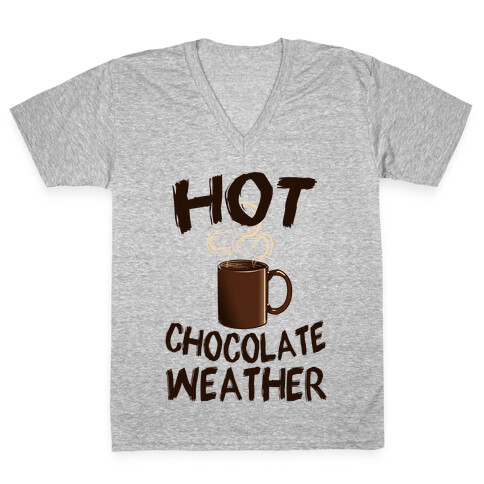 How Chocolate Weather  V-Neck Tee Shirt