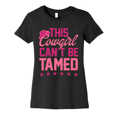 This Cowgirl Can't Be Tamed Womens T-Shirt