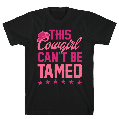 This Cowgirl Can't Be Tamed T-Shirt