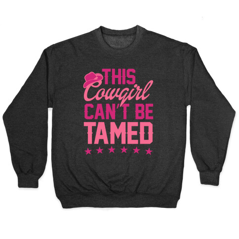 This Cowgirl Can't Be Tamed Pullover