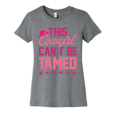 This Cowgirl Can't Be Tamed Womens T-Shirt