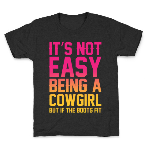It's Not Easy Being A Cowgirl Kids T-Shirt