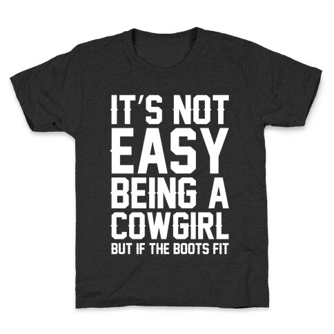 It's Not Easy Being A Cowgirl Kids T-Shirt