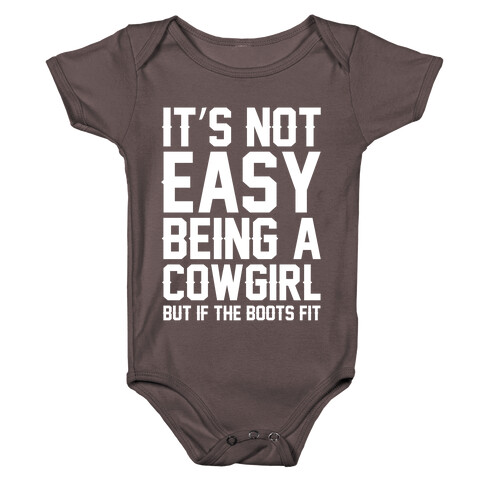 It's Not Easy Being A Cowgirl Baby One-Piece