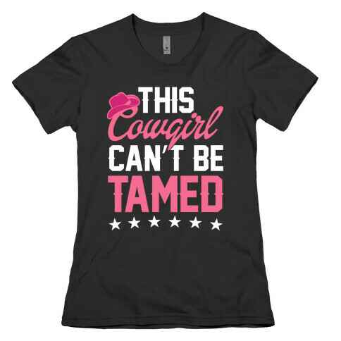This Cowgirl Can't Be Tamed Womens T-Shirt
