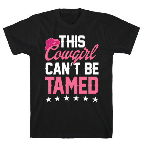 This Cowgirl Can't Be Tamed T-Shirt